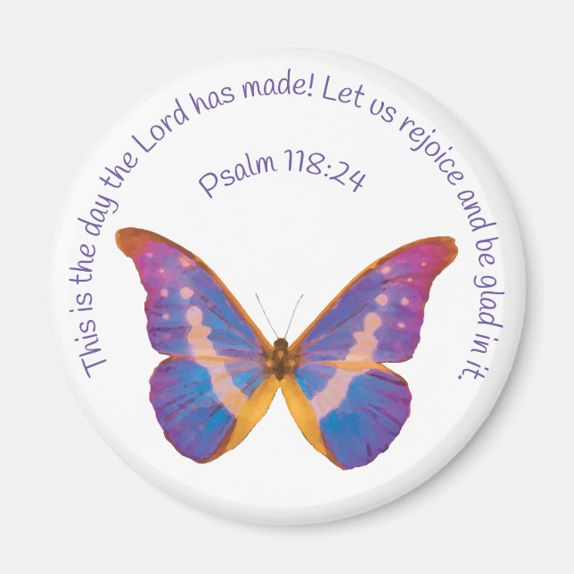 Psalm 118:24 and Watercolor Butterfly Magnet (Front)