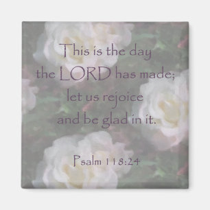 Psalm 118:24 ~ Let us Rejoice Magnet