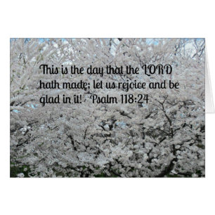 Psalm 118:24 This is the day that the Lord hath