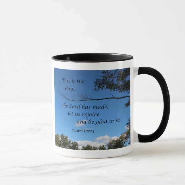 Psalm 118:24 This is the day the Lord has made... Mug (Right)