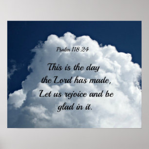 Psalm 118:24 This is the day the Lord hath made... Poster