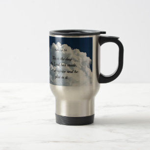 Psalm 118:24 This is the day the Lord hath made... Travel Mug