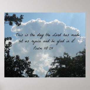 Psalm 118:24 This is the day the Lord... Poster