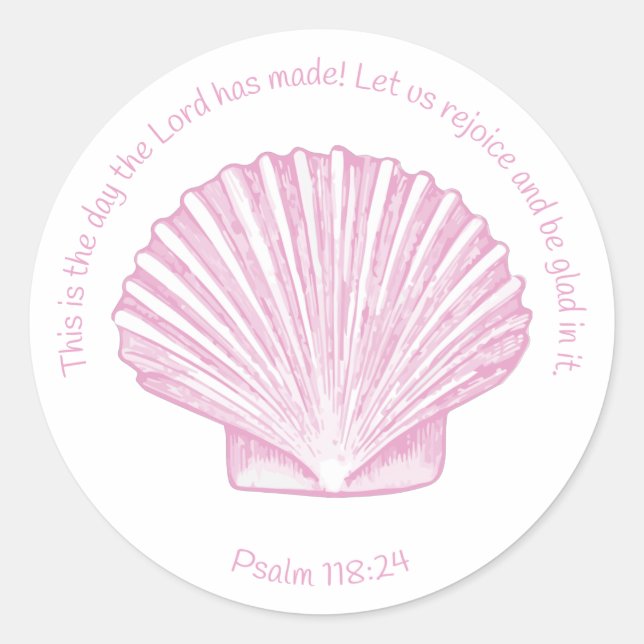 Psalm 118:24 This is the Day with Seashell Classic Round Sticker (Front)