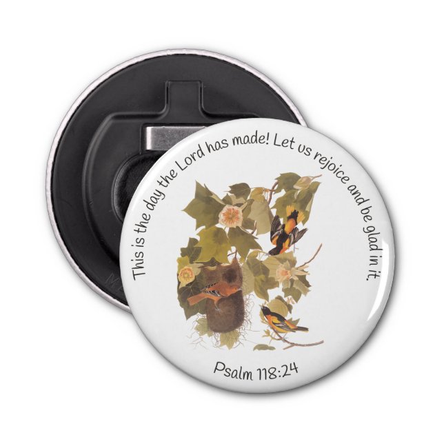 Psalm 118:24 with Baltimore Oriole Family Bottle Opener (Front)