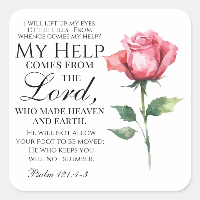 Psalm 121:1-3 I will lift up my eyes Single Rose Square Sticker (Front)