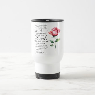 Psalm 121:1-3 I will lift up my eyes Single Rose Travel Mug