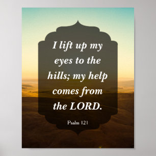 Psalm 121 - my help comes from the LORD  Poster