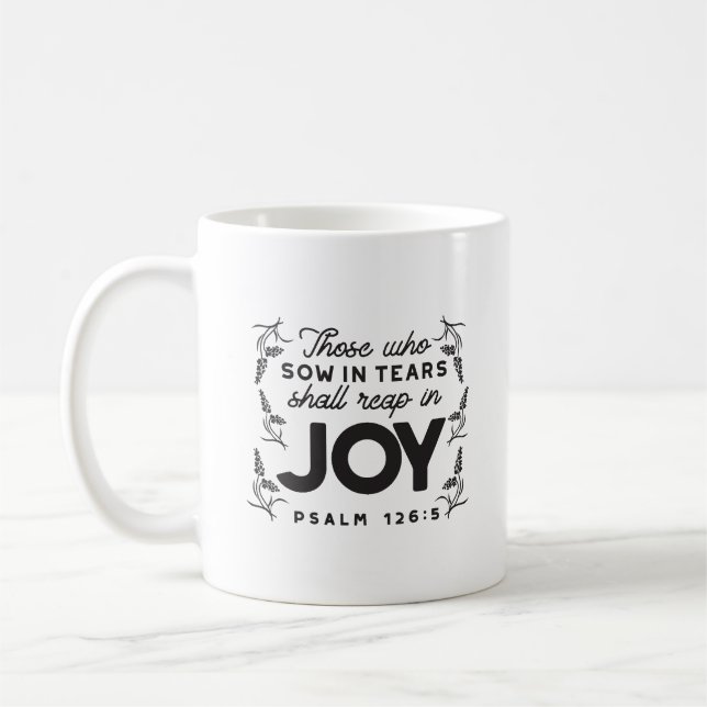 Psalm 126:5 Scripture Typography – Reap in Joy Coffee Mug (Left)