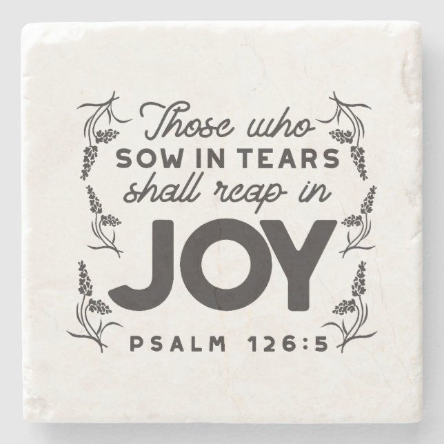 Psalm 126:5 Scripture Typography – Reap in Joy Stone Coaster (Front)