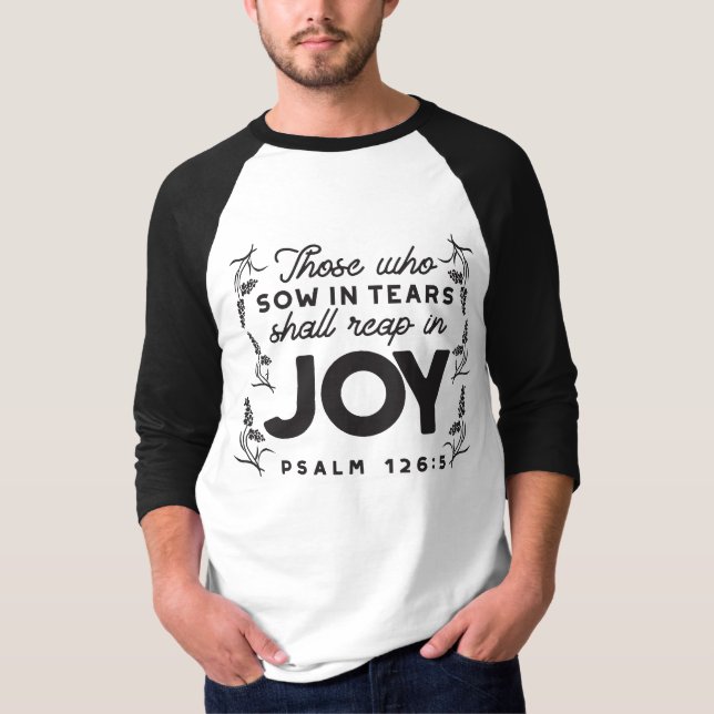 Psalm 126:5 Scripture Typography – Reap in Joy T-Shirt (Front)