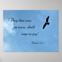 Psalm 126:5 They that sow in tears shall reap...