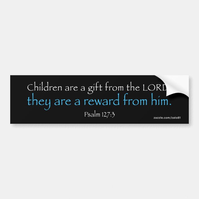Psalm 127:3 bumper sticker (Front)
