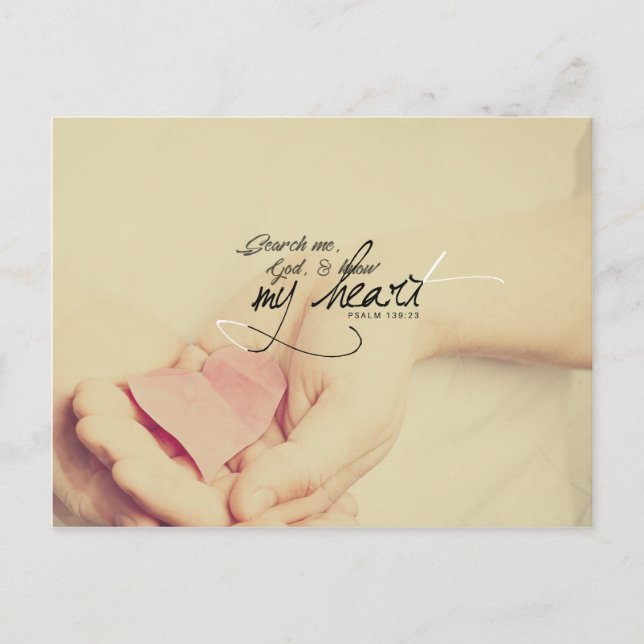 Psalm 139:23 - Search me, God, and know my heart Postcard (Front)