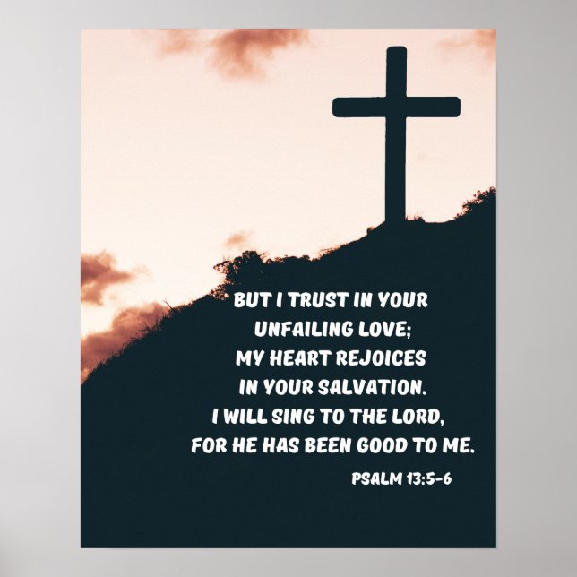 Psalm 13:5-6 I Trust I God's Unfailing Love Bible  Poster (Front)