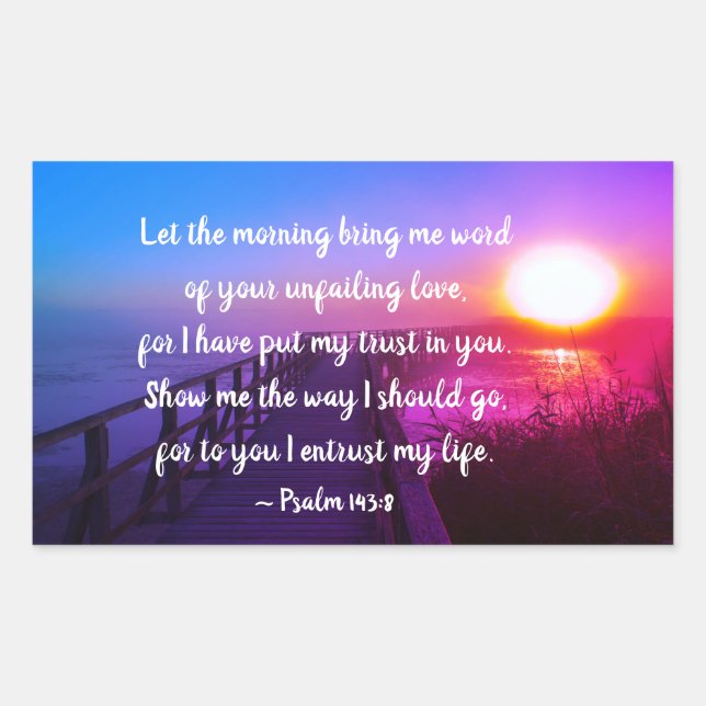 Psalm 143:8 I have put my trust in You Bible Verse Rectangular Sticker (Front)