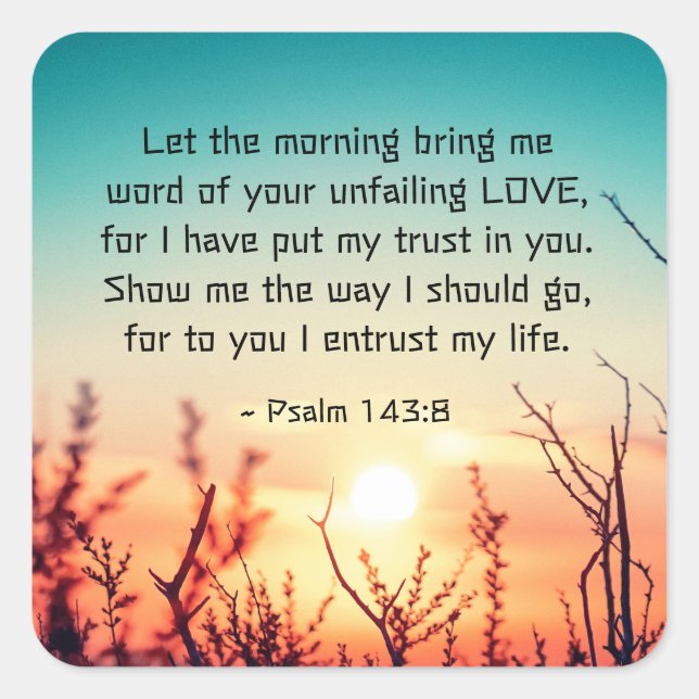 Psalm 143:8 Word of Your Unfailing Love Sunrise Square Sticker (Front)