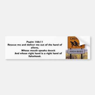 Psalm 144:11 Rescue me from the aliens Bumper Sticker