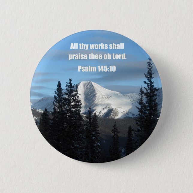 Psalm 145:10 6 cm round badge (Front)