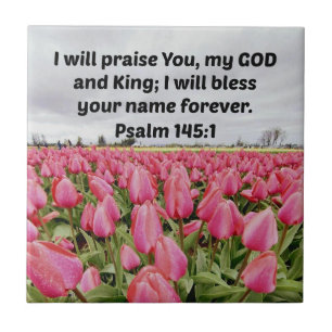 Psalm 145:1 I will praise You, my GOD and King;  Tile