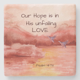 Psalm 147:11 Our Hope is in His unfailing Love Stone Coaster