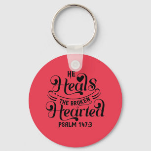 Psalm 147:3- He Heals The Broken Hearted Key Ring
