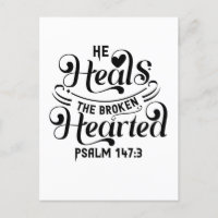 Psalm 147:3 - He Heals The Broken Hearted Postcard