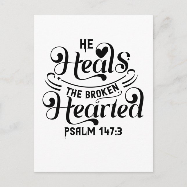 Psalm 147:3 - He Heals The Broken Hearted Postcard (Front)