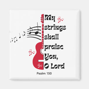 Psalm 150 MY STRINGS SHALL PRAISE YOU Magnet