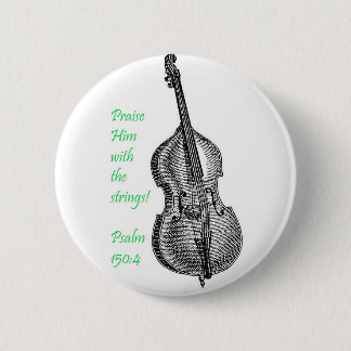 Psalm 150 String Bass 6 Cm Round Badge