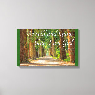 Psalm 16:10 Be Still and Know That I Am God Canvas Print