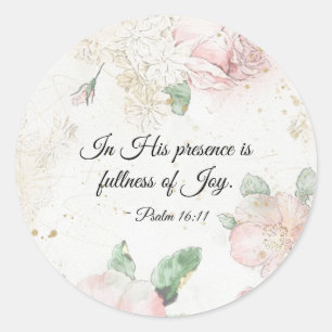 Psalm 16:11 In His Presence is Fullness of Joy Classic Round Sticker