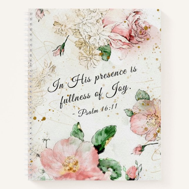 Psalm 16:11 In His Presence is Fullness of Joy Notebook (Front)