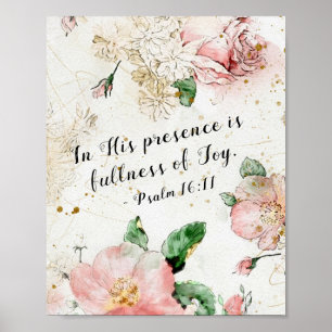 Psalm 16:11 In His Presence is Fullness of Joy Poster
