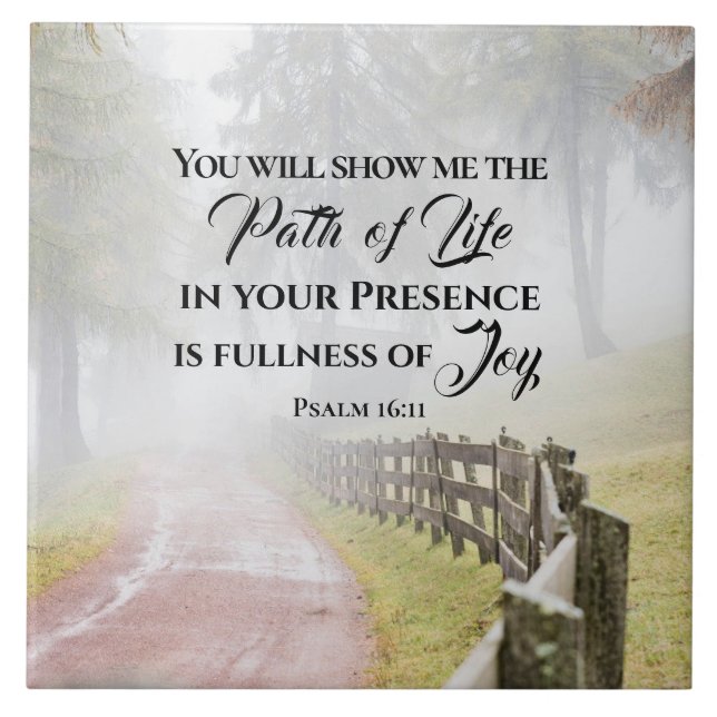 Psalm 16:11 You will show me the Path of Life  Tile (Front)