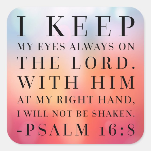 Psalm 16:8 Bible Quote Square Sticker (Front)