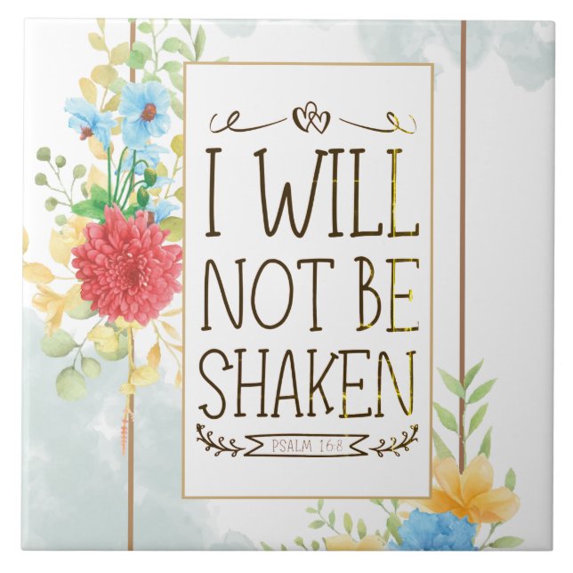 Psalm 16 8 I Will Not be Shaken Bible Christian Tile (Front)
