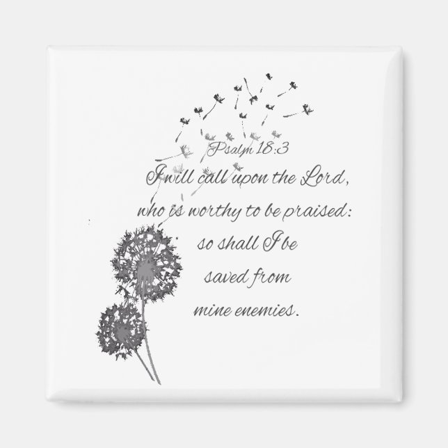 Psalm 18 Bible Verse Call Upon the Lord Dandelion Magnet (Front)