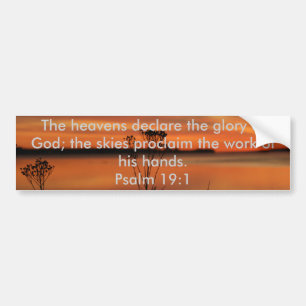 PSALM 19:1 BIBLE SCRIPTURE HEAVENS DECLARE GLORY BUMPER STICKER