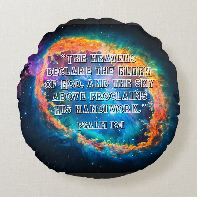 Psalm 19:1 The Heavens Declaring God's Glory Round Cushion (Front)