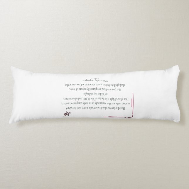 PSALM 1, does not walk in step with the wicked Body Cushion (Front)