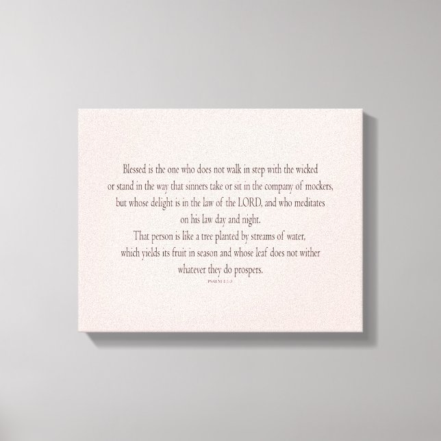 Psalm 1, does not walk in step with the wicked canvas print (Front)