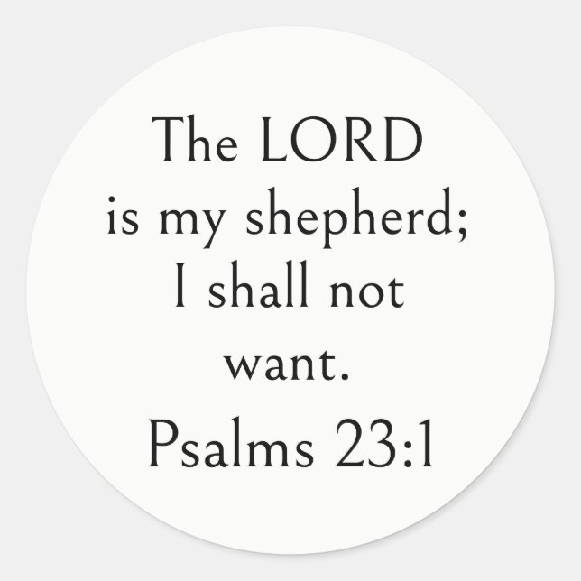 Psalm 23:1 Bible Verse, Encouraging Scripture,  Classic Round Sticker (Front)