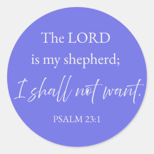 Psalm 23:1 Christian Sticker I Shall Not Want 