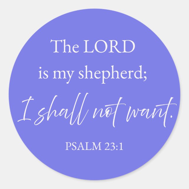 Psalm 23:1 Christian Sticker I Shall Not Want  (Front)