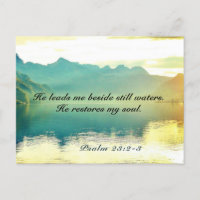 Psalm 23 2-3 He leads me beside still waters
