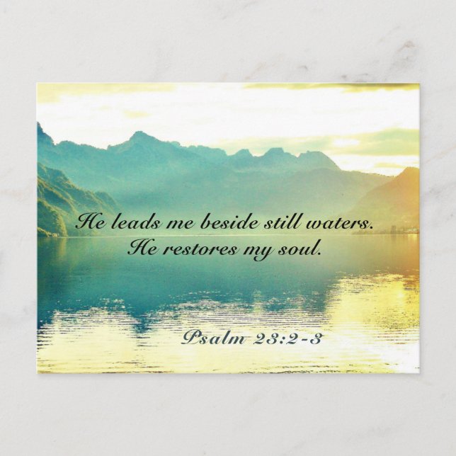 Psalm 23 2-3 He leads me beside still waters Postcard (Front)