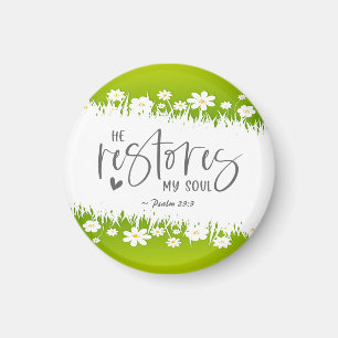 Psalm 23:3 He restores my soul Bible Verse  Magnet