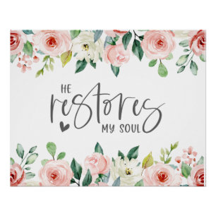 Psalm 23:3 He Restores my Soul Bible Verse & Roses Poster