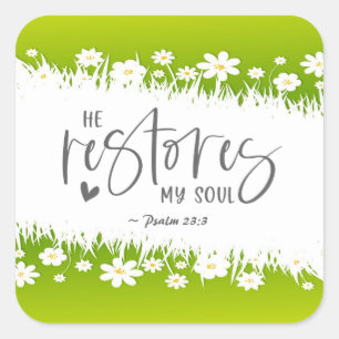 Psalm 23:3 He restores my soul Bible Verse  Square Sticker